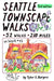 Seattle Townscape Walks, third edition: 52 Walks, 210 miles by Tyler E. Burgess
