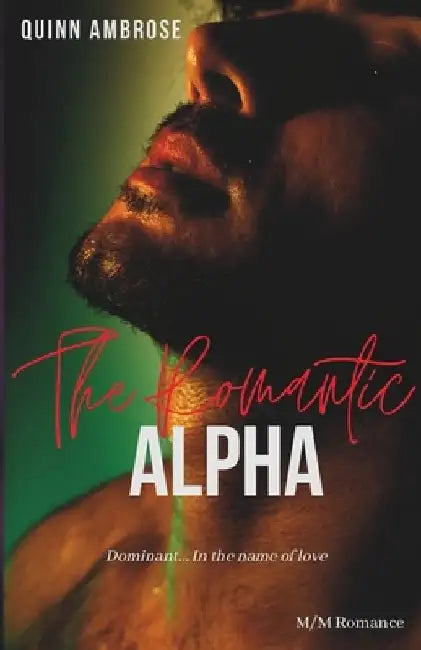 The Romantic Alpha: (M/M Romance) by Quinn Ambrose