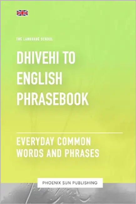 Dhivehi To English Phrasebook - Everyday Common Words And Phrases by Publishing, Ps