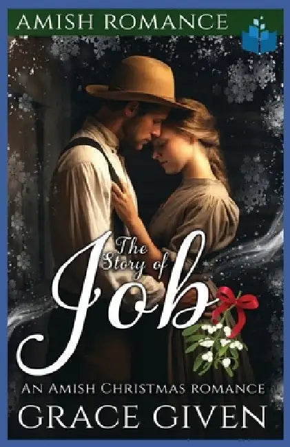 There Story of Job: An Amish Christmas Romance by Grace Given