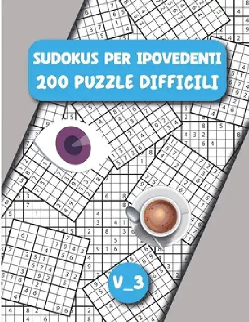 Sudoku Per Ipovedenti 200 Puzzle Difficili V3: 200 Sudoku, 2 Puzzle Per Pagina (Italian Edition) by M. O. Art