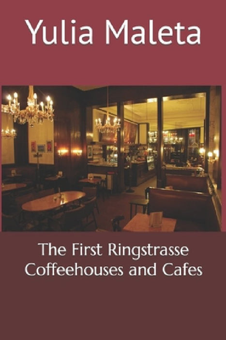 The First Ringstrasse Coffeehouses and Cafes by Yulia Maleta
