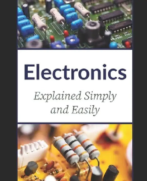 Electronics: Explained Simply and Easily by Vpachkawade Research Center