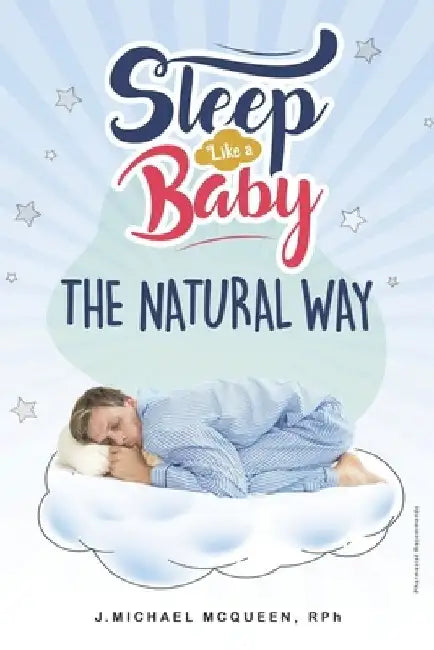 Sleep Like a Baby, THE NATURAL WAY by J. Michael McQueen
