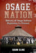 Osage Nation: History of Osage Indians beginning to Present by Adam Cline