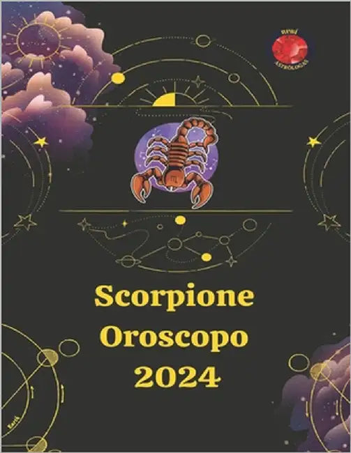 Scorpione Oroscopo 2024 by Rubi, Angeline