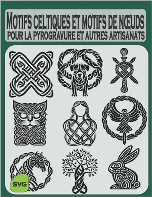 Motifs celtiques et motifs de noeuds: pour la pyrogravure et autres artisanats by Colie