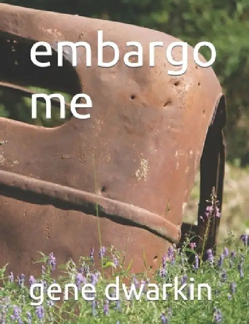 embargo me by Gene Dwarkin