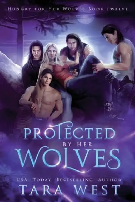 Protected by Her Wolves by Tara West