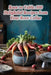 Root to Table: 100 Delightful Recipes from Your Root Cellar by Flavorful Food Fusions Toma