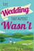 The Wedding That Almost Wasn't by Sienna Waters