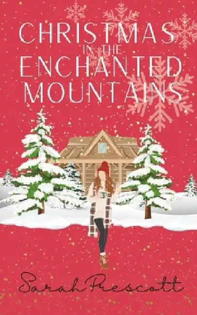 Christmas in the Enchanted Mountains by Sarah Prescott