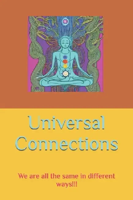 Universal Connections: We are all the same in different ways by Rajesh Kavully, Emperor Connections