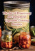 The Art of Preserving: 102 Delightful Vegetable Canning Recipes by de Urban Grill