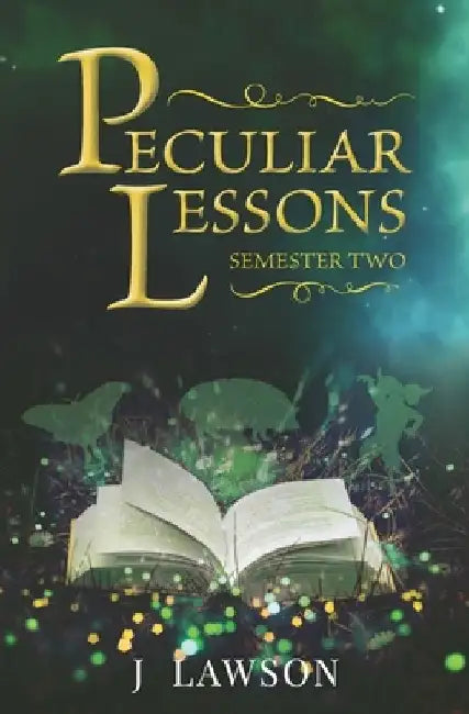 Peculiar Lessons: Semester Two by J. Lawson