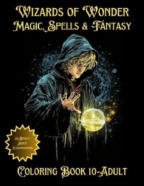 Wizards of Wonder Magic, Spells & Fantasy: Detailed Coloring Book for Ages 10-Adult by Phf Creations