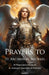 Prayers to St. Archangel Michael by Saul Cross