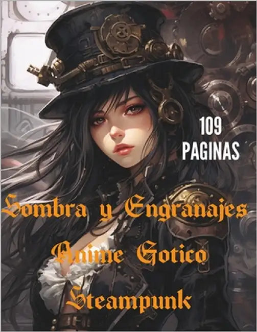 Sombra y Engranajes: Anime Gótico Steampunk by Alvarez, Anahi