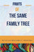 Fruits Of The Same Family Tree by Patricia M. McDermott-Tresvant