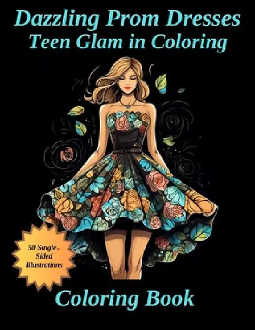Dazzling Prom Dresses Teen Glam in Coloring: Teen & Adult Detailed Coloring Book for Fashion Lovers by Phf Creations