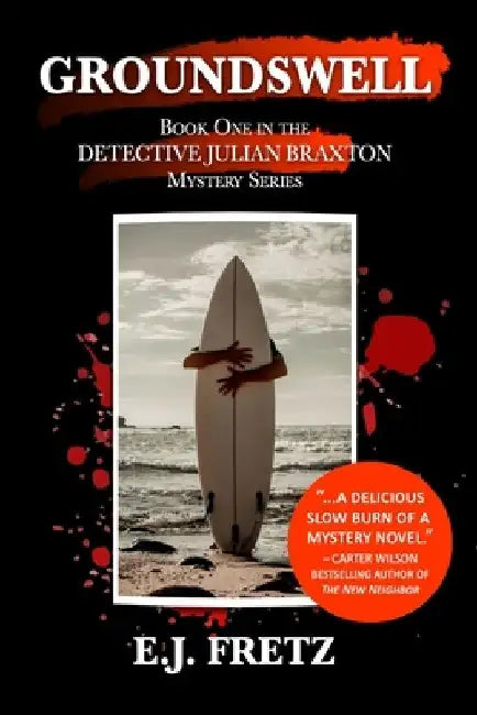 Groundswell: Book One in the Detective Julian Braxton Mystery Series by Ej Fretz