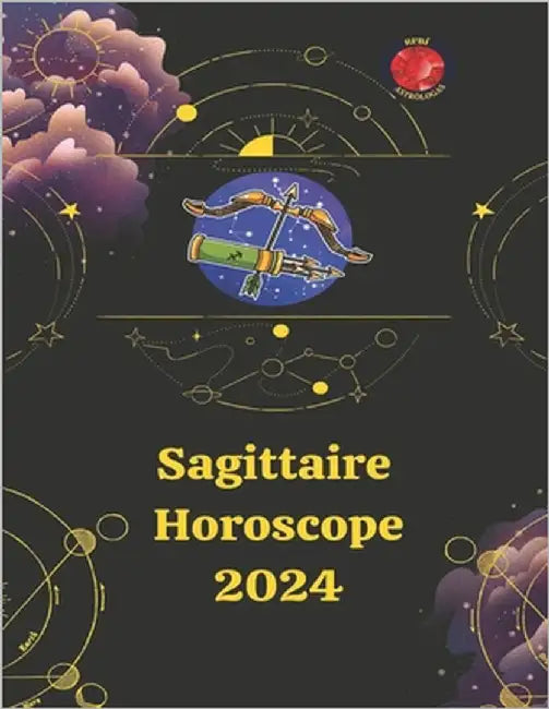 Sagittaire Horoscope 2024 by Rubi, Angeline