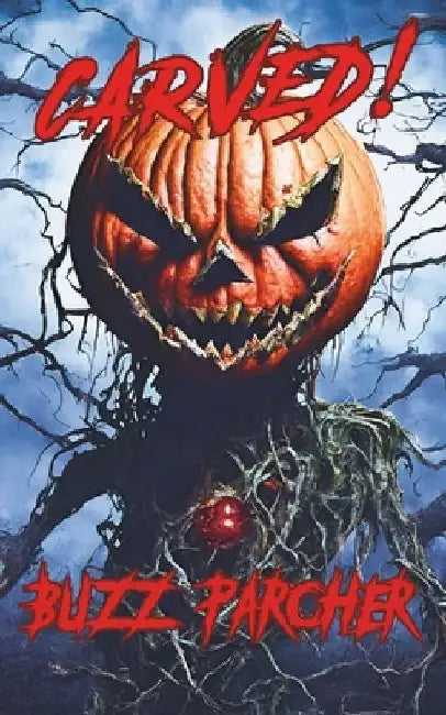 Carved! by Buzz Parcher
