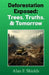 Deforestation Exposed: Trees, Truths, & Tomorrow by Alan E. Shields