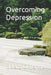 Overcoming Depression: Finding Hope In The Face of Depression by Odero W. Onyango