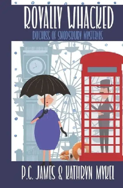 Royally Whacked: An Amateur Female Duchess Detective Cozy Mystery by Kathryn Mykel