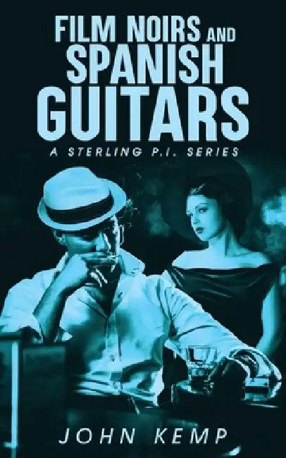 Film Noirs and Spanish Guitars by John Kemp