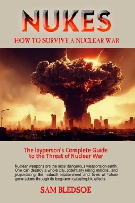 Nukes: How to Survive a Nuclear War by Samuel Bledsoe