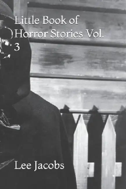 Little Book of Horror Stories Vol. 3 by Lee Jacobs