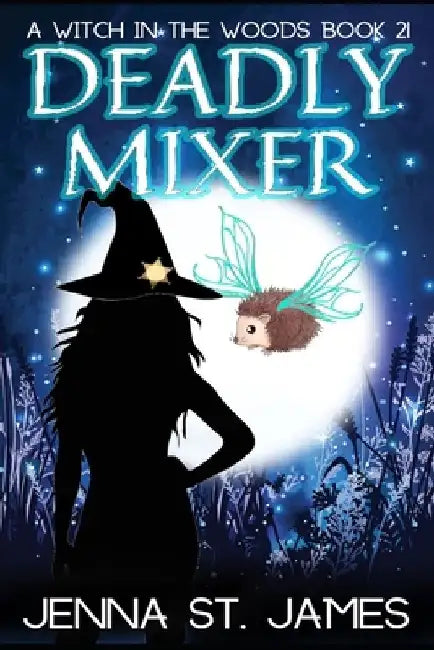 Deadly Mixer: A Paranormal Cozy Mystery by Jenna St James