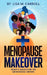 Menopause Makeover: Beauty Hacks for the Menopause Crowd by Lisa M. Carroll