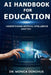AI Handbook for Education: Understanding Artificial Intelligence Adoption by Michaela L. Donohue