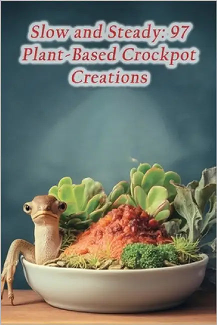 Slow and Steady: 97 Plant-Based Crockpot Creations by Bistro, Aroma Amore