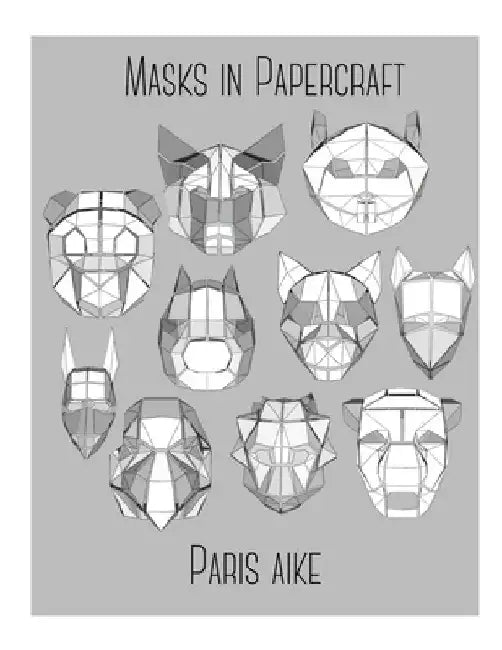 Masks in Papercraft by Paris Aike
