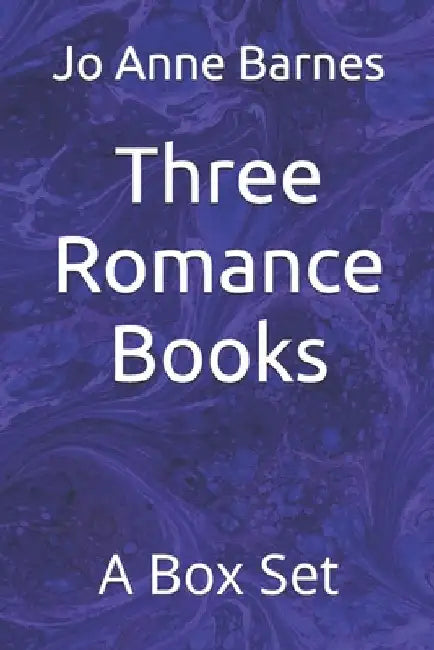 Three Romance Books: A Box Set by Jo Anne Barnes