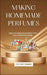 Making Homemade Perfumes: Beginners Steps & Instruction To DIY Natural Perfume Crafting by Victory Dennis