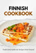 Finnish Cookbook: 100 Authentic Recipes from Finland by Liam Luxe