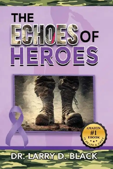 The Echoes of Heroes by Larry D. Black