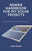 Newbie Handbook for DIY Solar Projects: Beginners Comprehensive DIY Solar Power Manual by Jesse Wilson