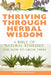 Thriving Through Herbal Wisdom: A Bible of Natural Remedies and How to Grow Them by Olivia Healinghart