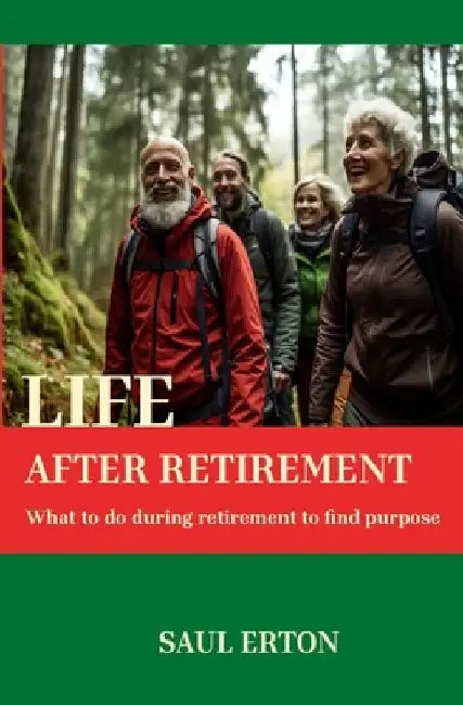 Life After Retirement by Saul Erton