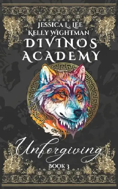Divinos Academy: Unforgiving: Book 3 by Jessica L. Lee