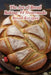 The Art of Bread Baking: 99 Homemade Bread Recipes by Crispy Cravings Corner