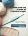 Dive into the World of Crochet Magic: A Must Have Book for Newcomers by Rachel N. Gladwin