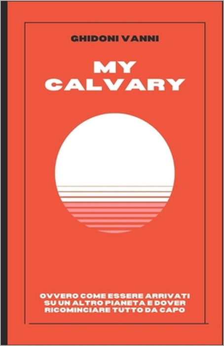Il mio calvario by Vanni Ghidoni