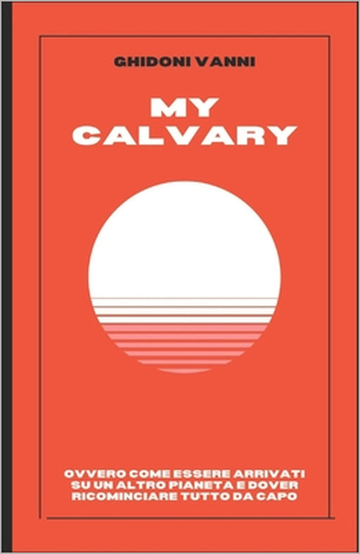Il mio calvario by Vanni Ghidoni